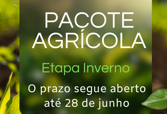 Aberto Pacote Agrícola 2024 – Etapa Inverno
